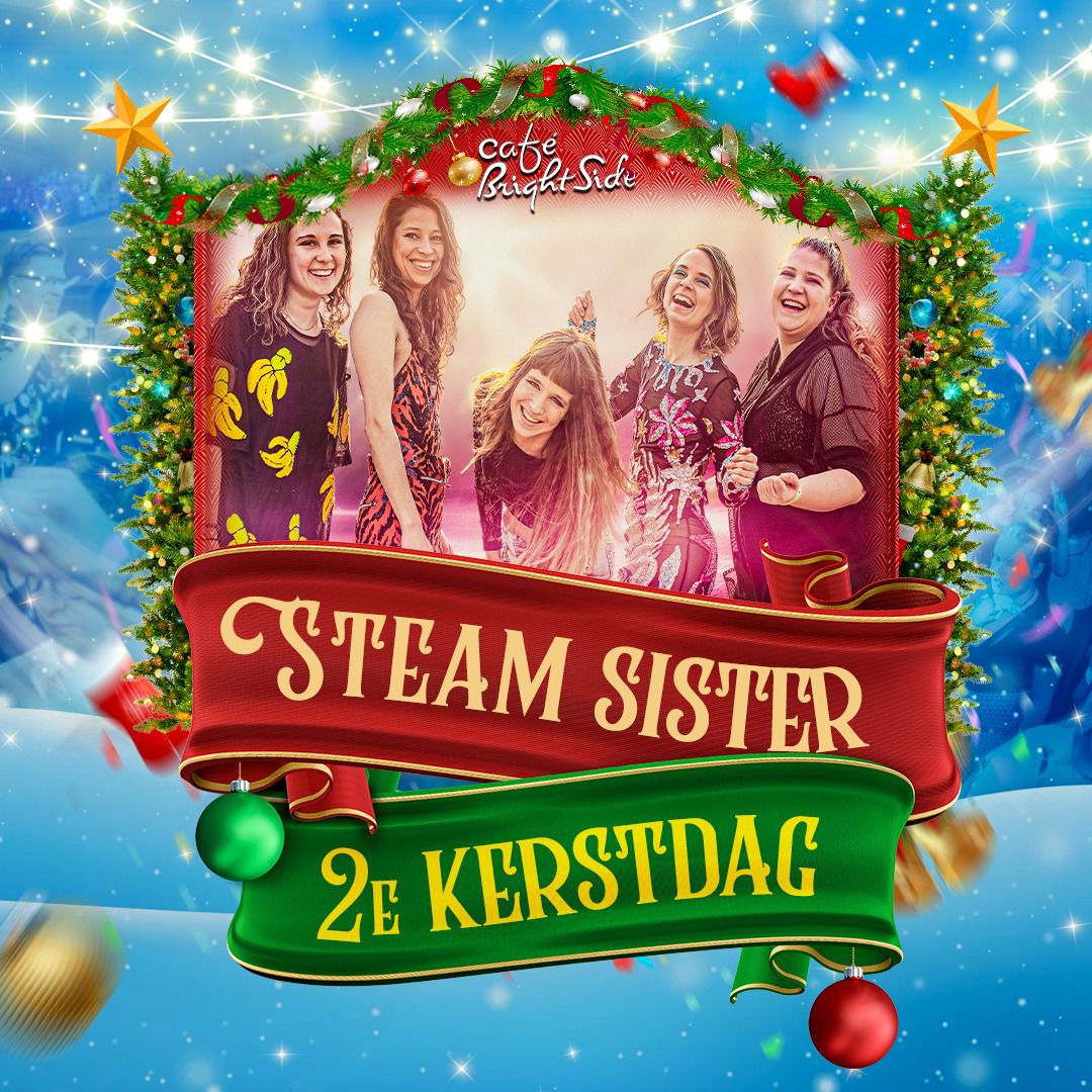 STEAM SISTER / 2e Kerstdag in